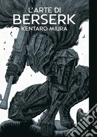 L'arte di Berserk. Artbook. Ediz. illustrata libro