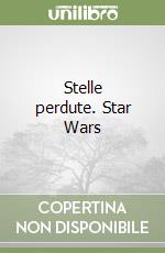 Stelle perdute. Star Wars