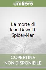 La morte di Jean Dewolff. Spider-Man libro