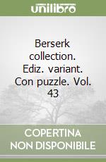 Berserk collection. Ediz. variant. Con puzzle. Vol. 43 libro
