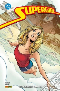 Diventare super. Supergirl libro