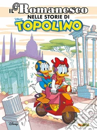 Il romanesco nelle storie di Topolino libro