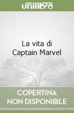 La vita di Captain Marvel libro