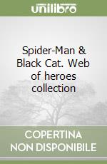 Spider-Man & Black Cat. Web of heroes collection libro