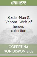 Spider-Man & Venom. Web of heroes collection libro