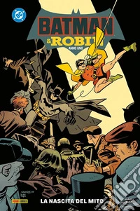 Batman e Robin. Anno 1. Vol. 1: La nascita del mito libro