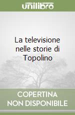 La televisione nelle storie di Topolino libro