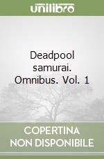 Deadpool samurai. Omnibus. Vol. 1 libro