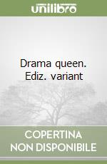 Drama queen. Ediz. variant libro