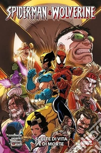 Scelte di vita e di morte. Spider-Man & Wolverine. Vol. 2