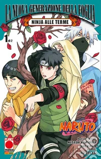 Ninja alle terme. Naruto: La nuova generazione della Foglia. Vol. 1 libro