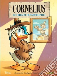 Cornelius. Le origini di Paperopoli libro