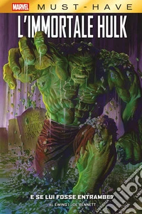 L'immortale Hulk. Vol. 1: E se lui fosse entrambe?