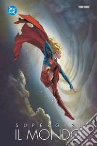 Il mondo. Supergirl libro