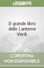 Il grande libro delle Lanterne Verdi libro