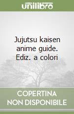 Jujutsu kaisen anime guide. Ediz. a colori libro