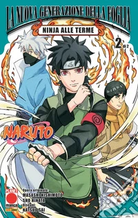 Ninja alle terme. Naruto: La nuova generazione della Foglia. Vol. 2
