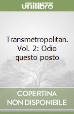 Transmetropolitan. Vol. 2: Odio questo posto libro