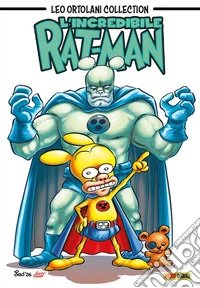L'incredibile Rat-Man. Leo Ortolani collection