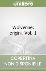 Wolverine: origini. Vol. 1 libro