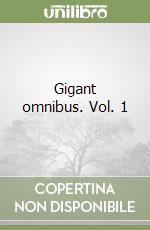 Gigant omnibus. Vol. 1