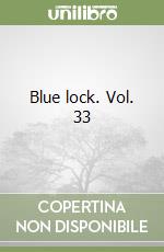 Blue lock. Vol. 33 libro