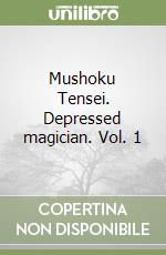 Mushoku Tensei. Depressed magician. Vol. 1 libro