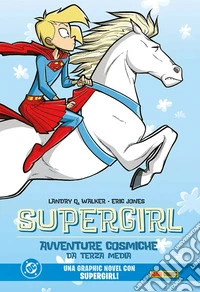 Supergirl. Avventure cosmiche da terza media