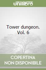Tower dungeon. Vol. 6 libro