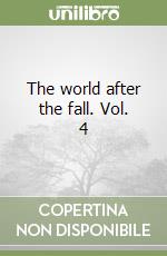 The world after the fall. Vol. 4 libro