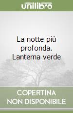 La notte più profonda. Lanterna verde libro