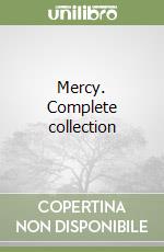 Mercy. Complete collection libro