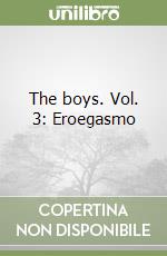The boys. Vol. 3: Eroegasmo libro