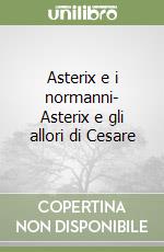 Asterix e i normanni- Asterix e gli allori di Cesare