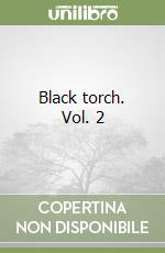 Black torch. Vol. 2