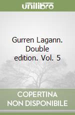 Gurren Lagann. Double edition. Vol. 5