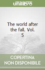 The world after the fall. Vol. 5 libro