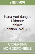 Hana yori dango. Ultimate deluxe edition. Vol. 6 libro