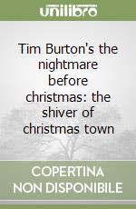 Tim Burton's the nightmare before christmas: the shiver of christmas town libro