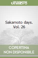 Sakamoto days. Vol. 26 libro
