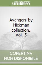 Avengers by Hickman collection. Vol. 5 libro