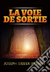 La voie de sortie libro di Benner Joseph Sieber