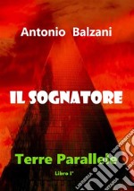 Il sognatore. Terre parallele. Vol. 1 libro