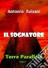 Il sognatore. Terre parallele. Vol. 1 libro