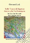 Sulle tracce di Sigerico. Dal Gran San Bernardo alla Lunigiana Antica libro