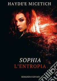 L'entropia. Sophia