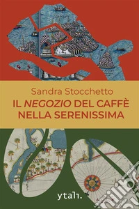 Il negozio del caffè nella Serenissima libro
