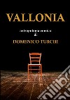 Vallonia. Antropologia comica. Nuova ediz. libro