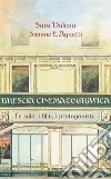 Brescia cinematografica. Le sale, i film, i protagonisti libro di Agnetti Simone E. Dalena Sara