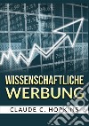 Wissenschaftliche Werbung libro di Hopkins Claude